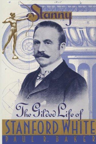Book Stanny: The Gilded Life of Stanford White free