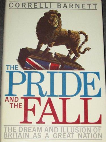 Book The Pride and the Fall: The Dream and Illusion of Britain As a Great Nation free