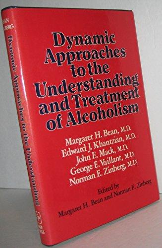 Book Dynamic Approaches to the Understanding and Treatment of Alcoholism. by Margaret H. Bean (Et Al) free