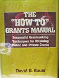 Book The "How To" Grants Manual: Successful Grantseeking Techniques for Obtaining Private and Public Grants (American Council on Education/MacMillan Series on Higher Edu) free