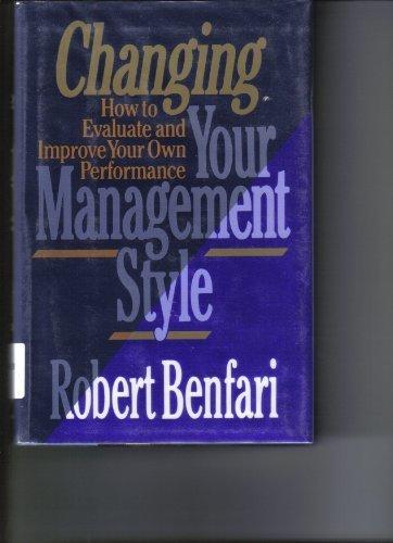 Book Changing Your Management Style: How to Evaluate and Improve Your Own Performance free