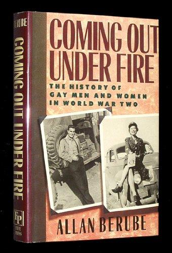 Book Coming Out Under Fire: The History of Gay Men and Women in World War Two free