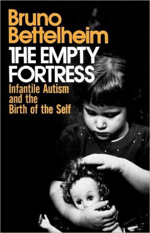 Book The Empty Fortress: Infantile Autism and the Birth of the Self free