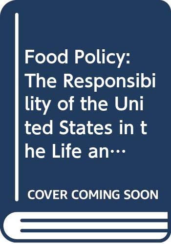 Book Food Policy: The Responsibility of the United States in the Life and Death Choices free