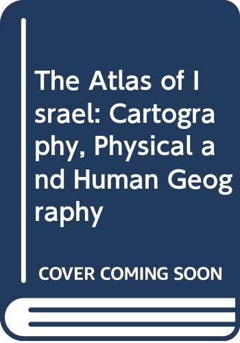 Book The Atlas of Israel: Cartography, Physical and Human Geography (English and Hebrew Edition) free