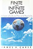 Book Finite and Infinite Games: A Vision of Life as Play and Possibility free