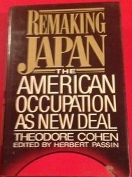 Book Remaking Japan: The American Occupation As New Deal (Studies of the East Asian Institute) free