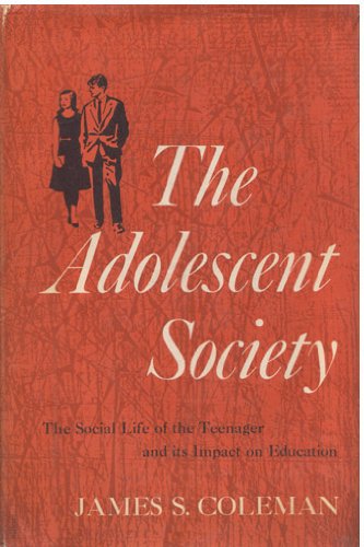 Book Adolescent Society: The Social Life of the Teenager and Its Impact on Education free
