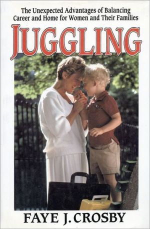 Book Juggling: The Unexpected Advantages of Balancing Career and Home for Women and Their Families free
