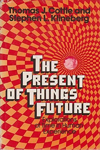 Book The present of things future;: Explorations of time in human experience free