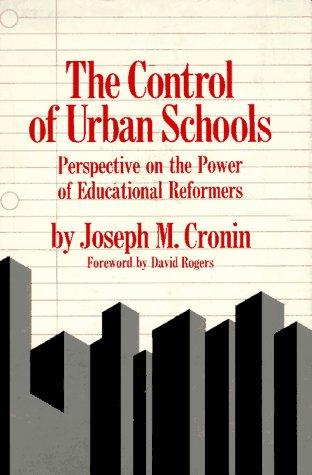 Book The Control Of Urban Schools (Perspective On The Power Of Ednl Reformers) free