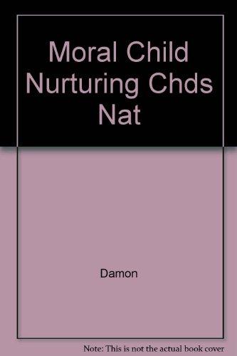 Book The MORAL CHILD ( NURTURING CHDS NATURAL MORAL GROWTH) free