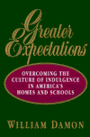 Book Greater Expectations: Overcoming the Culture of Indulgence in America's Homes and Schools free