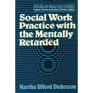 Book Social Work Practice With the Mentally Retarded (Fields of Practice Series) free