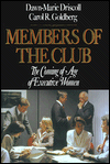 Book Members Of The Club: The Coming Of Age Of Executive Women free