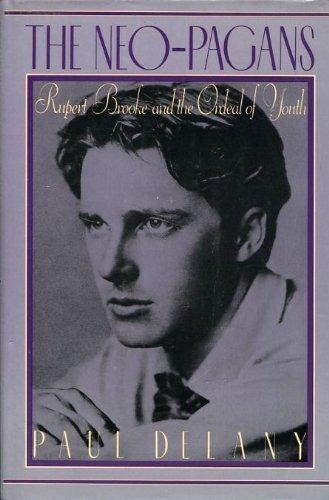 Book The Neo-Pagans: Rupert Brooke and the Ordeal of Youth free