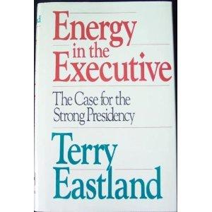 Book Energy in the Executive: The Case for the Strong Presidency free