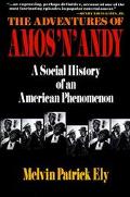 Book Adventures of Amos 'N' Andy: A Social History of an American Phenomenon free