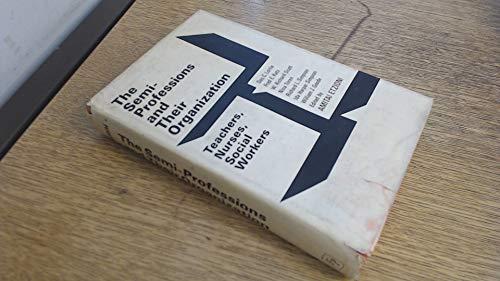 Book The Semi-professions And Their Organization: Teachers, Nurses, Social Workers free