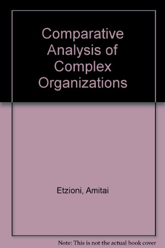 Book A Comparative Analysis of Complex Organizations: On Power, Involvement, and Their Correlates free
