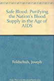 Book Safe Blood (purifying The Nations Blood Supply In The Age Of Aids) free