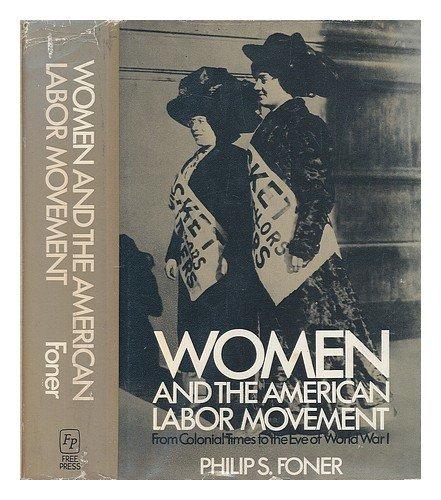 Book Women and the American Labor Movement: From Colonial Times to the Eve of World War I free