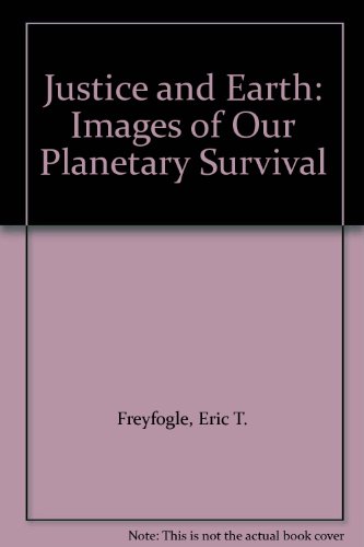 Book Justice and Earth: Images of Our Planetary Survival free