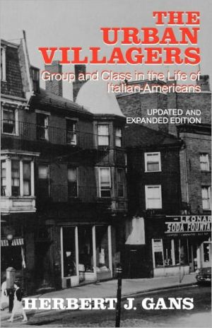 Book Urban Villagers: Group and Class in the Life of Italian-Americans free