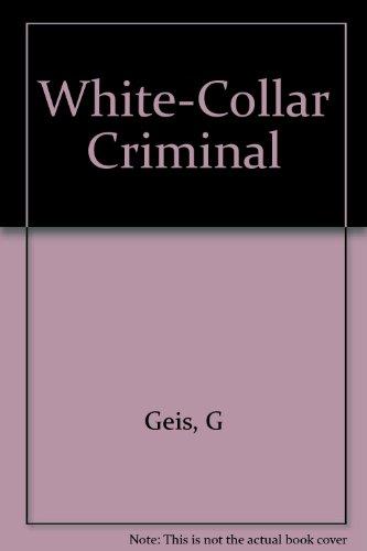 Book White-Collar Crime: Offenses in Business, Politics, and the Professions free
