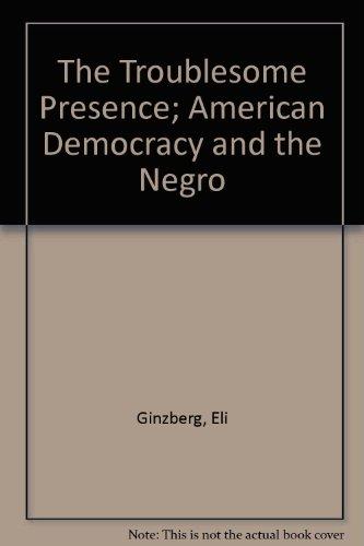 Book The Troublesome Presence; American Democracy And The Negro free