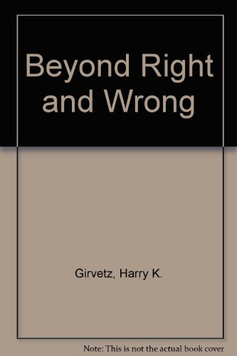 Book Beyond right and wrong;: A study in moral theory free