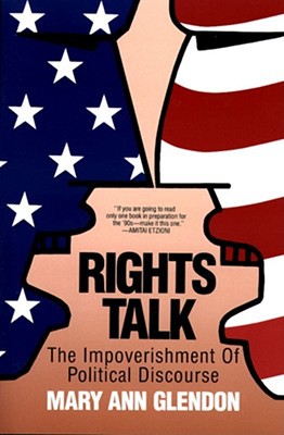 Book Rights Talk: The Impoverishment of Political Discourse free
