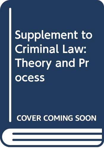 Book Supplement to Criminal Law: Theory and Process free