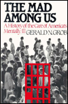 Book The Mad Among Us: A History of the Care of America's Mentally Ill free
