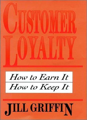Book Customer Loyalty: How to Earn It, How to Keep It (Cloth Edition) free