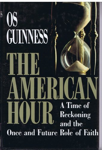 Book The American Hour: A Time of Reckoning and the Once and Future Role of Faith free