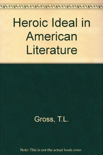Book The Heroic Ideal In American Literature free