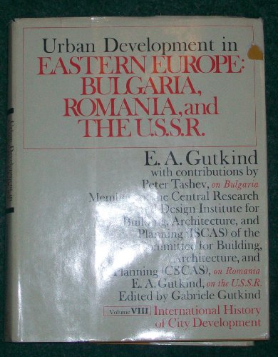Book Urban Development in Eastern Europe: Bulgaria, Romania, and the U.S.S.R. (International History of City Development) free