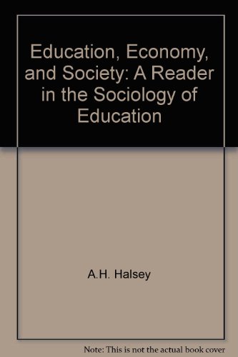 Book Education, Economy, and Society: A Reader in the Sociology of Education free