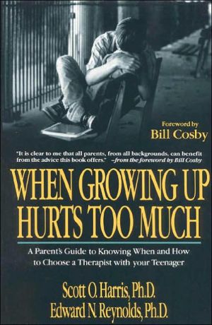 Book When Growing Up Hurts Too Much: A Parents Guide To Knowing When And How To Choose A Therapist With Your Teenager free