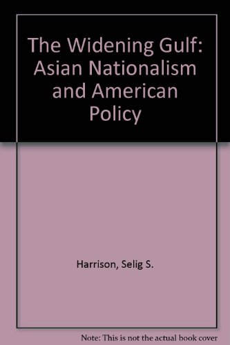 Book The Widening Gulf: Asian Nationalism and American Policy free