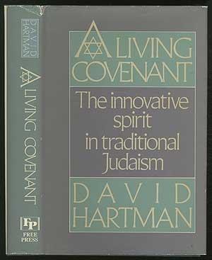 Book A Living Covenant: The Innovative Spirit in Traditional Judaism free