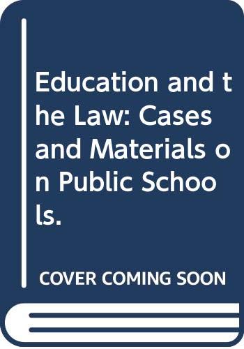 Book Education and the Law: Cases and Materials on Public Schools. free