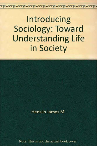 Book Introducing Sociology: Toward Understanding Life In Society free