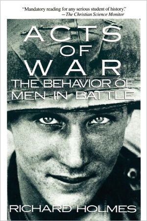 Book Acts of War: Behavior of Men in Battle free