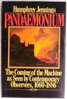 Book Pandaemonium: The Coming of the Machine As Seen by Contemporary Observers, 1660-1886 free