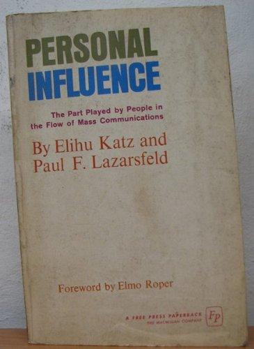 Book Personal Influence: The Part Played by People in the Flow of Mass Communications free