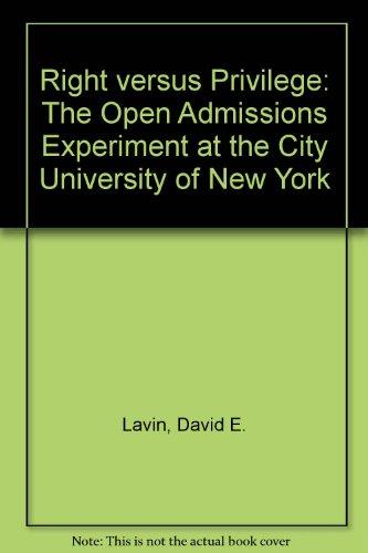 Book Right Versus Privilege: The Open Admissions Experiment at the City University of New York free