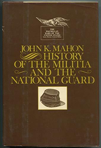 Book History of the Militia and the National Guard (MACMILLAN WARS OF THE UNITED STATES) free