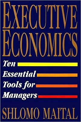 Book Executive Economics: Ten Tools for Business Decision Makers free